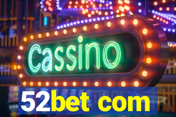 52bet com